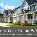 What’s Your Home Worth?